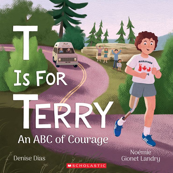 Book cover of "T is for Terry: An ABC of Courage" by Denise Dias, with and in illustrated image of Terry Fox running along a tree-lined road with a group of people cheering him on. 