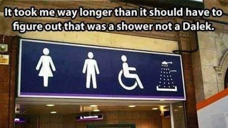 Sign with a shower that looks like a Dalek captioned "It took me way longer than it should have to figure out that was a shower not a Dalek"