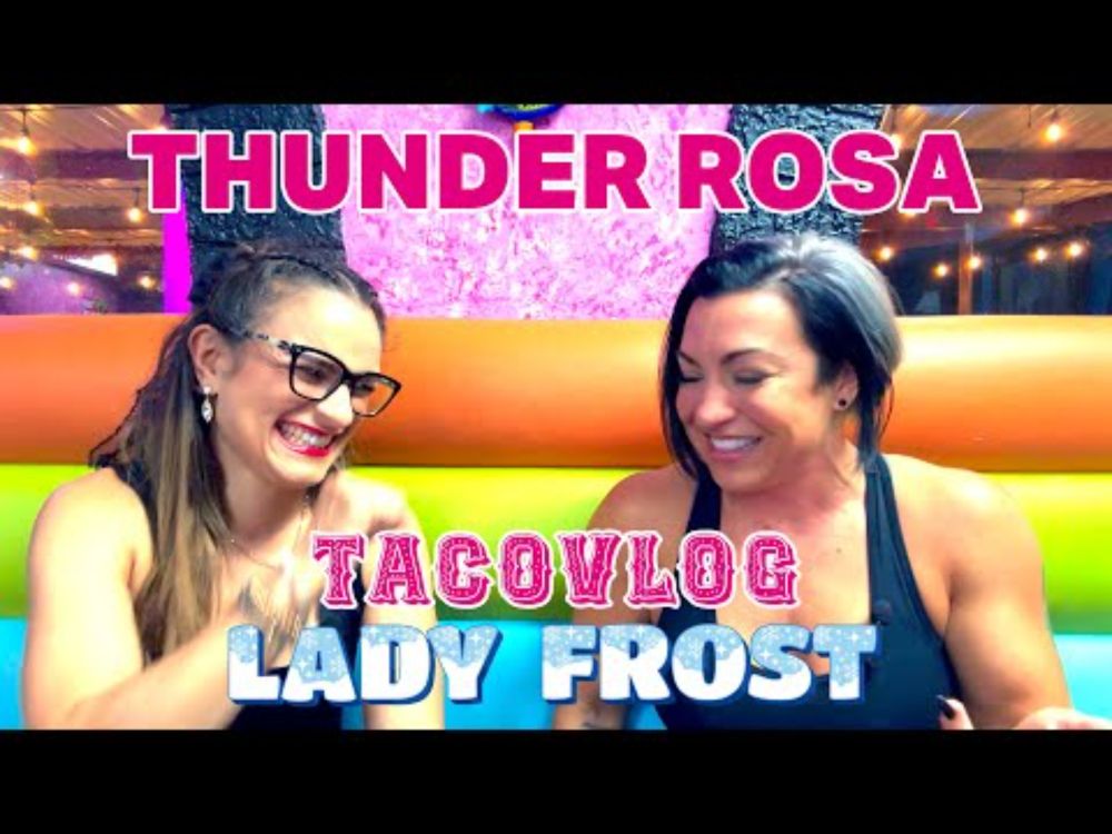 #ThunderRosa #TacoVlog #LadyFrost