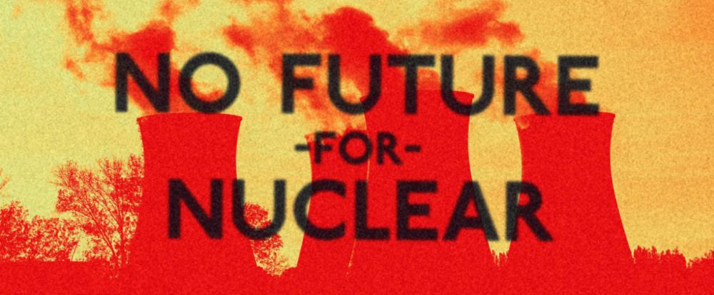 No Future for Nuclear