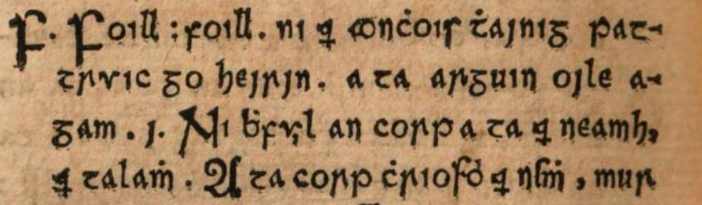 Seanchló Gaeilge ó leabhar a foilsíodh in 1676. Foill, foill! ni ar aonchois thainig Pattruic go hEirin: ata arguin oile agam...