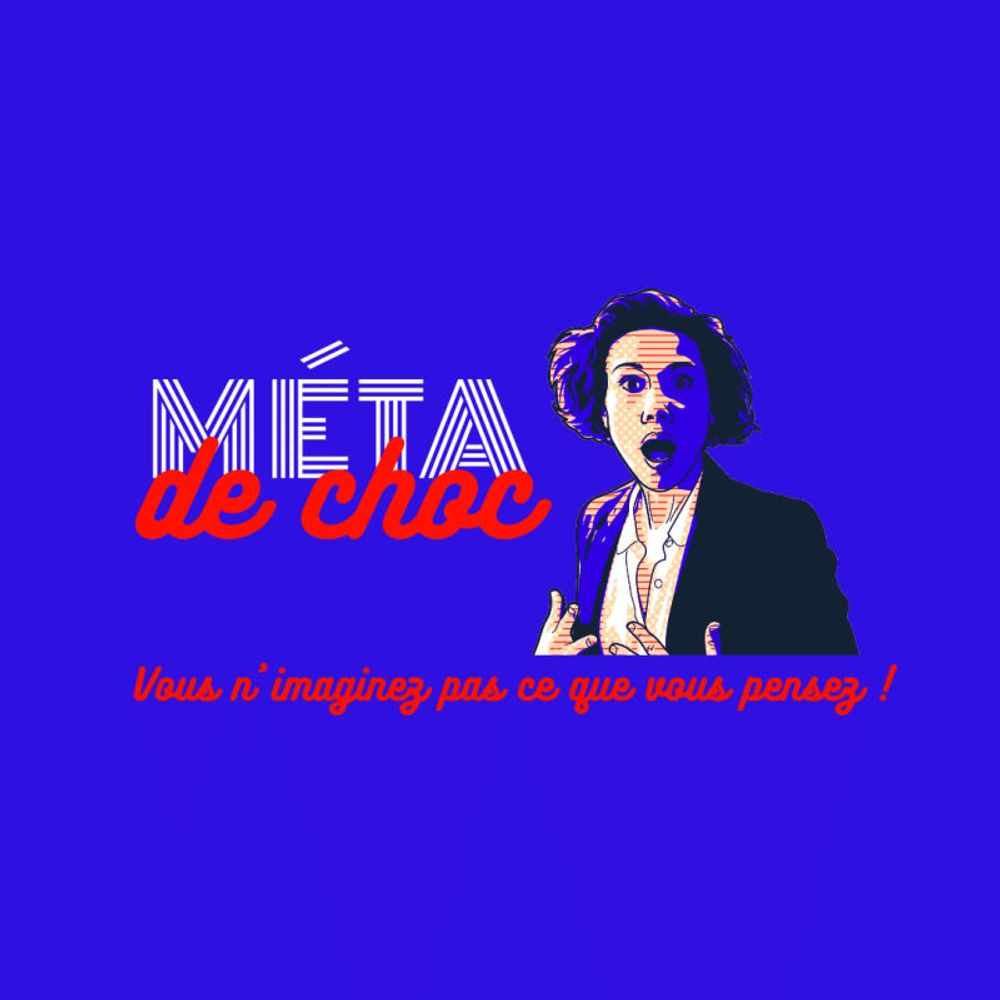 Méta de Choc - Le podcast de pensée critique appliquée à soi