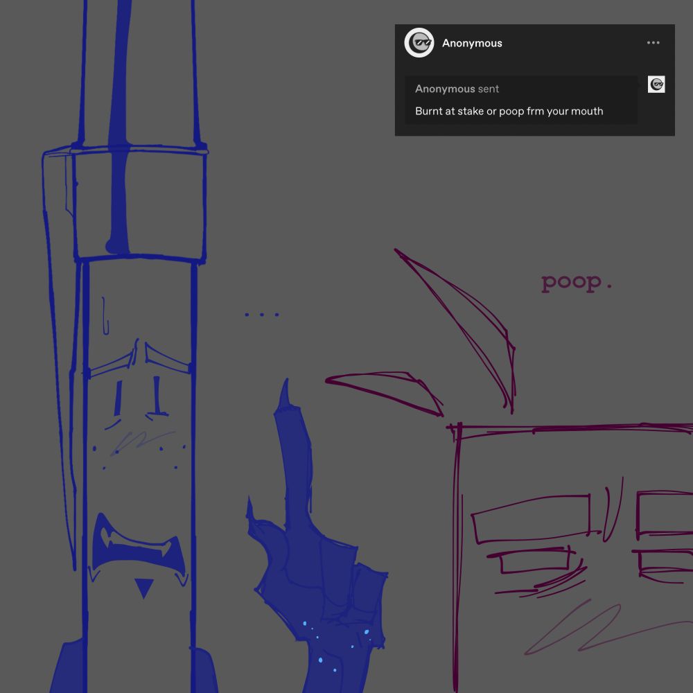 anon says "burn at the stake or poop frm your mouth"