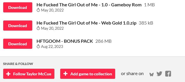 Screencap of part of the download page for He Fucked the Girl Out of Me, showing the Gameboy Rom version, the Web Gold version, and the HFTGOOM BONUS PACK, but below it is just the share-and-follow links.