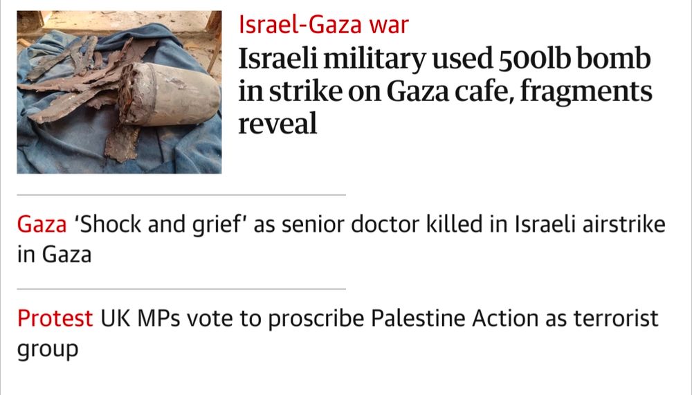 Three headlines, one on Israel dropping a 500lb bomb on café, one on senior doctor killed, one on UK MPs banning Palestine Action