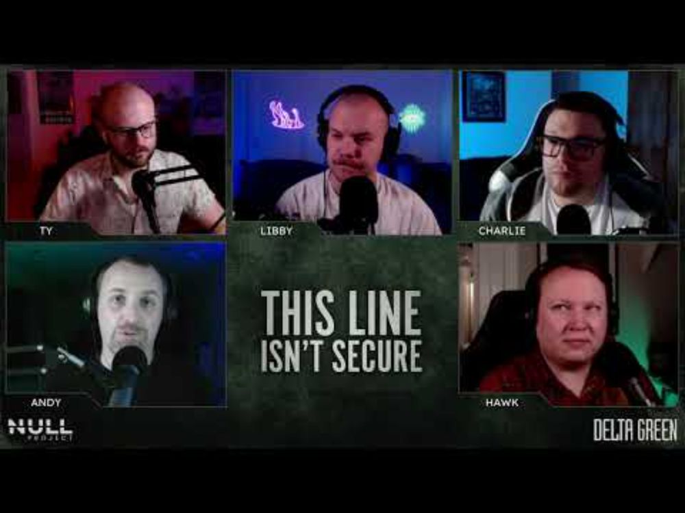 Intermezzo | This Line Isn't Secure S1 E11 | Delta Green: Impossible Landscapes Actual Play