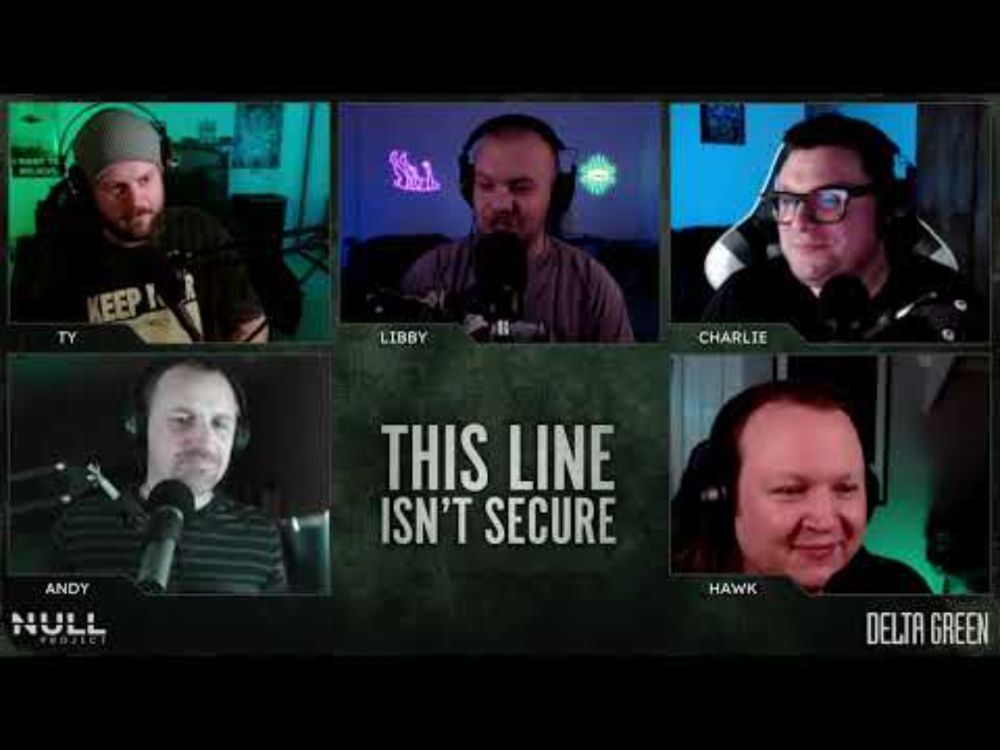 Penetration: Entropy | This Line Isn't Secure S1 E9 | Delta Green: Impossible Landscapes Actual Play