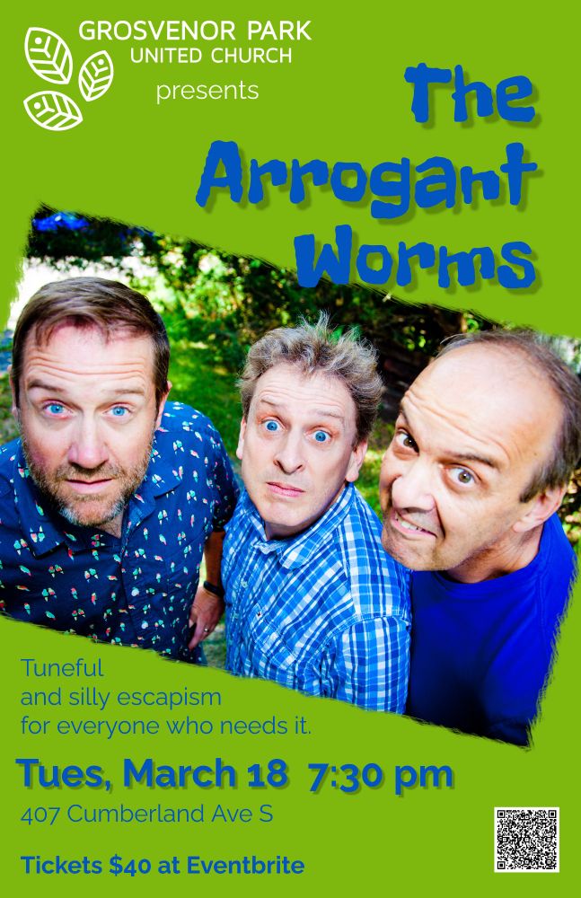 A bright green poster with blue text announces: The Arrogant Worms concert in Saskatoon on Tuesday March 17 at 7:30 pm, at Grosvenor Park United Church, 407 Cumberland Ave South. Tickets are $40 at Eventbrite. "Tuneful and silly escapism for everyone who needs it." 
The central photo is a selfie from a high angle with 3 men (performers Chris Patterson,  Trevor Strong and Mike McCormick) staring intensely upwards into the camera, a bit awkwardly funny. Each is wearing a bright blue shirt. The blue text matches their shirts, and Chris and Trevor's blue eyes. 