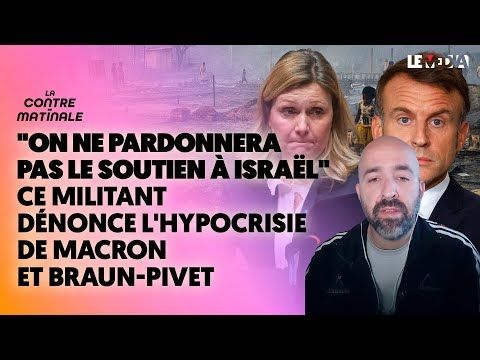 "UN DISCOURS HYPOCRITE" : TOM MARTIN, MILITANT PRO-PALESTINIEN, DÉMASQUE MACRON ET BRAUN-PIVET
