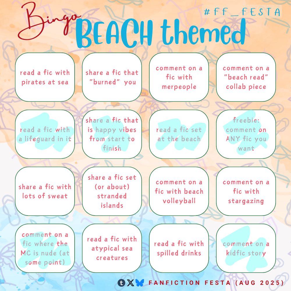 Beach themed Fanfiction FESTA bingo card with the following prompts completed: read a fic with a lifeguard in it, share a fic that is happy vibes from start to finish, read a fic set at the beach, freebie: comment on any fic you want, comment on a fic where the MC is nude, comment on a kidfic story