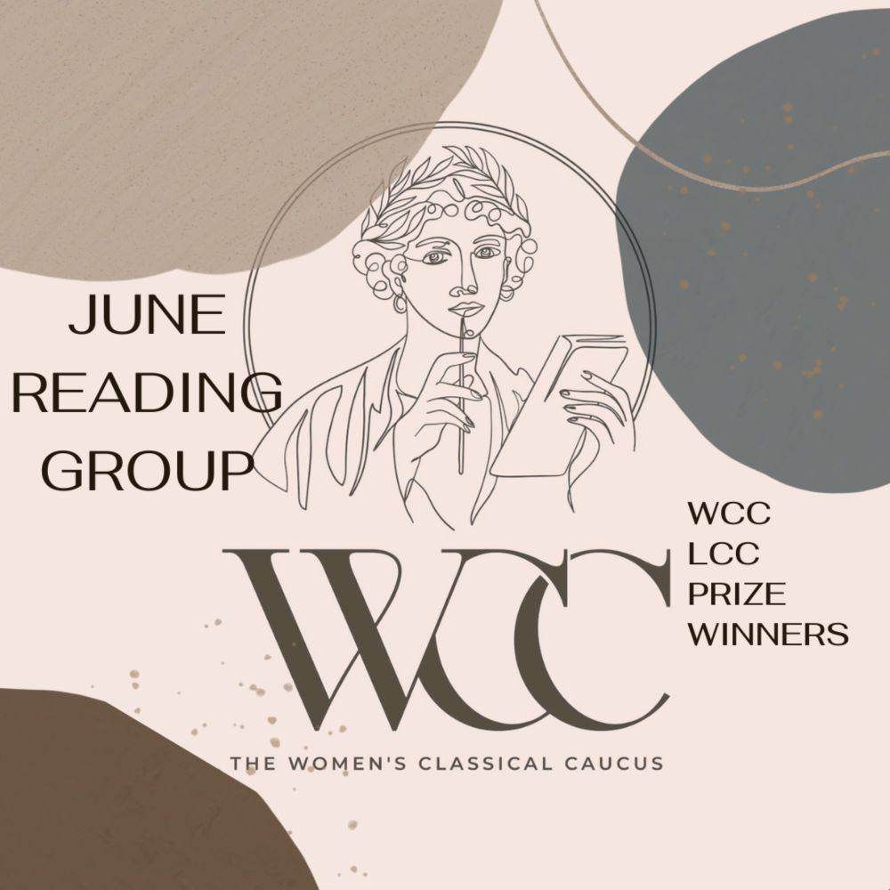 WCC/LCC Prize Winners Reading Group — THE WOMEN'S CLASSICAL CAUCUS (WCC)