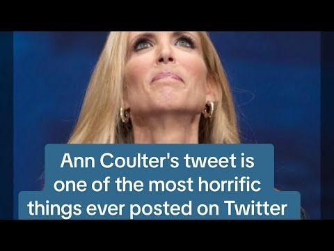 Ann Coulter's Tweet is One of The Most Horrific Things Ever Posted on Twitter  