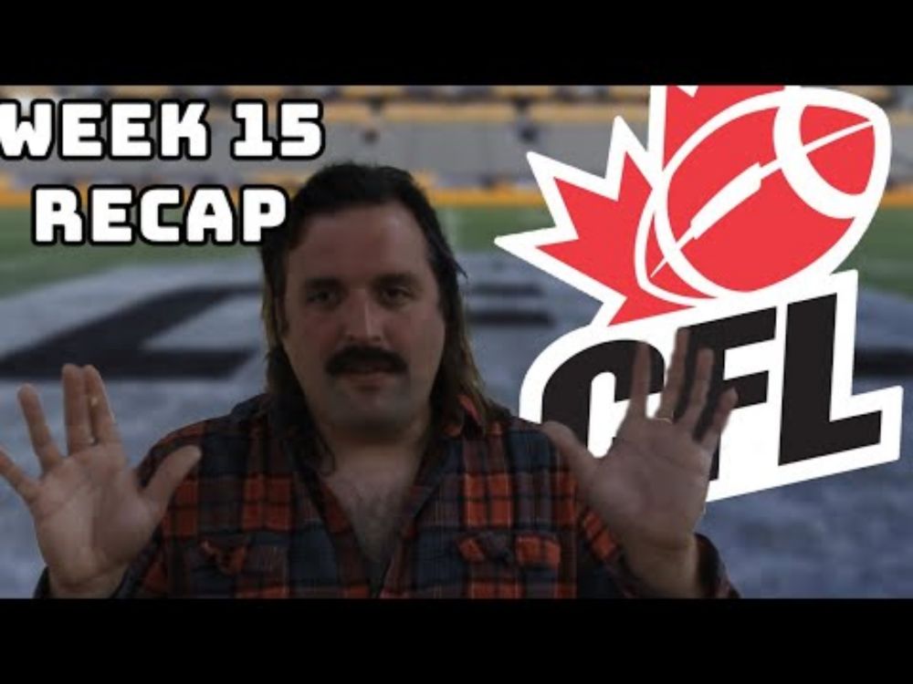 CFL Week 15 Recap With CFL Jim