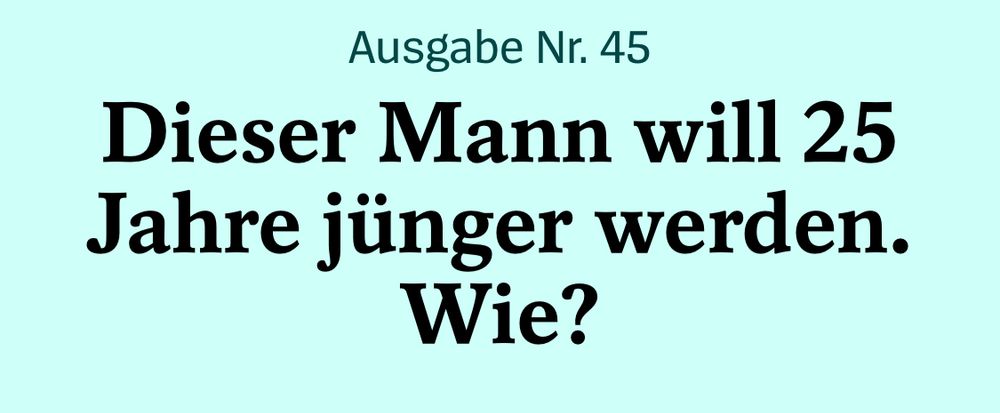 Dieser Mann will 25 Jahre jünger werden. Wie?