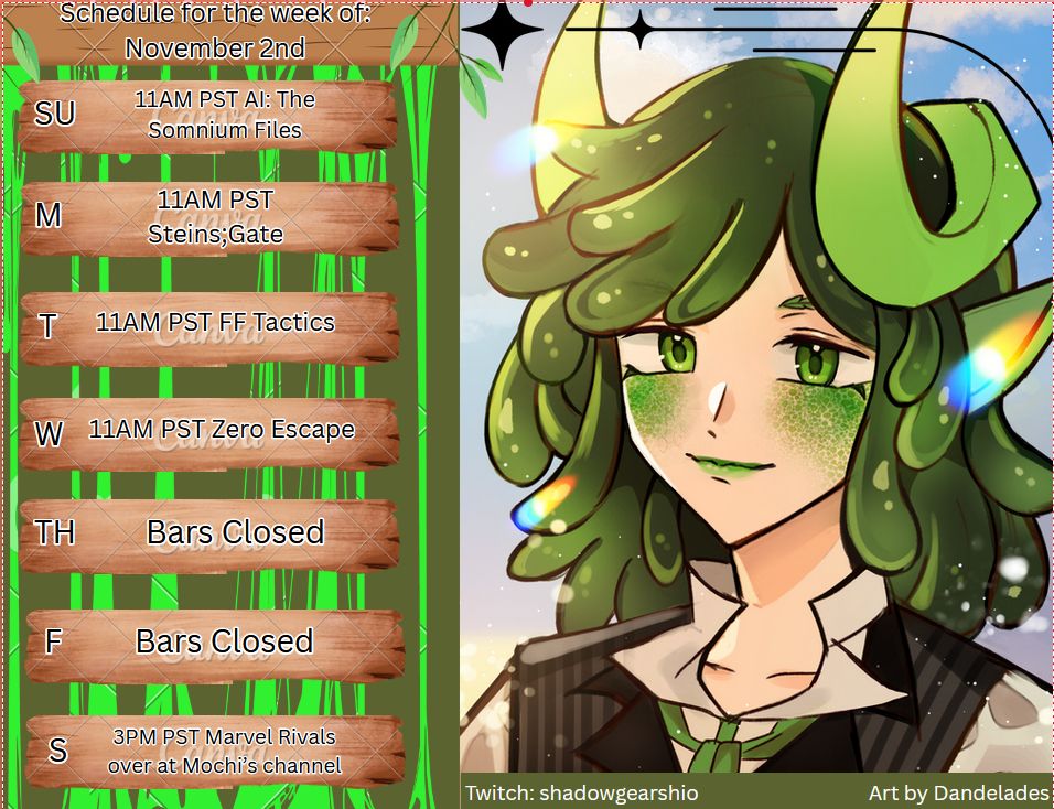 Sunday: 11am PST AI The Somnium files. Monday: 11am PST Steins;Gate. Tuesday: 11am PST FF Tactics. Wednesday: 11am PST Zero Escape. Thursday: off. Friday: off. Saturday: off 