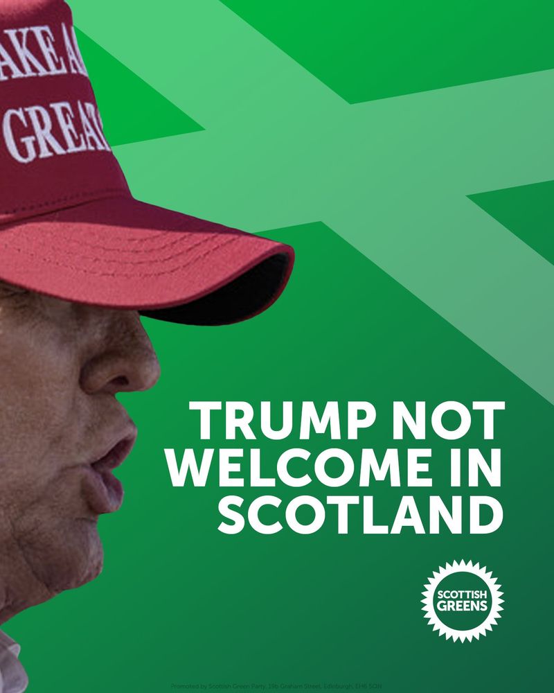 Trump not welcome in Scotland. A photo of Trump sits beside the text wearing a 'make America great again' hat.