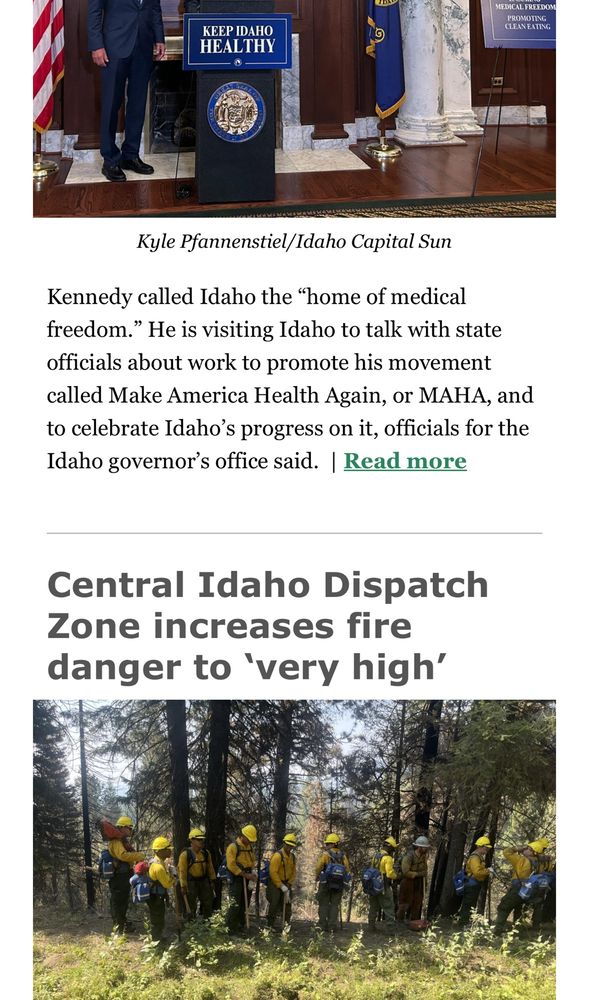 Screenshot from Idaho capital sun newsletter with lead article about RFK jr. visiting Idaho as embracing MAHA and then an article about very high fire danger. 