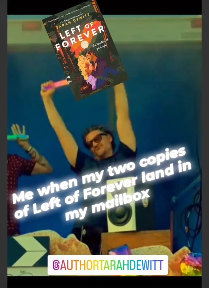 pedro pascal dancing gleefully with a rainbow disco stick holding up a copy of left of forever badly photo-shopped in with text me when my two copies of left of forever land in my mailbox