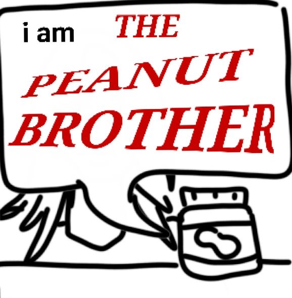 the jar of peanut butter loudly proclaims "i am  THE PEANUT BROTHER"