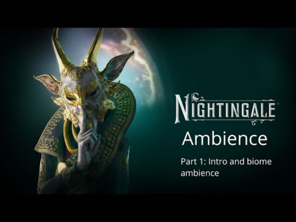 The Ambience of Nightingale - Part 1: Intro & Biome
