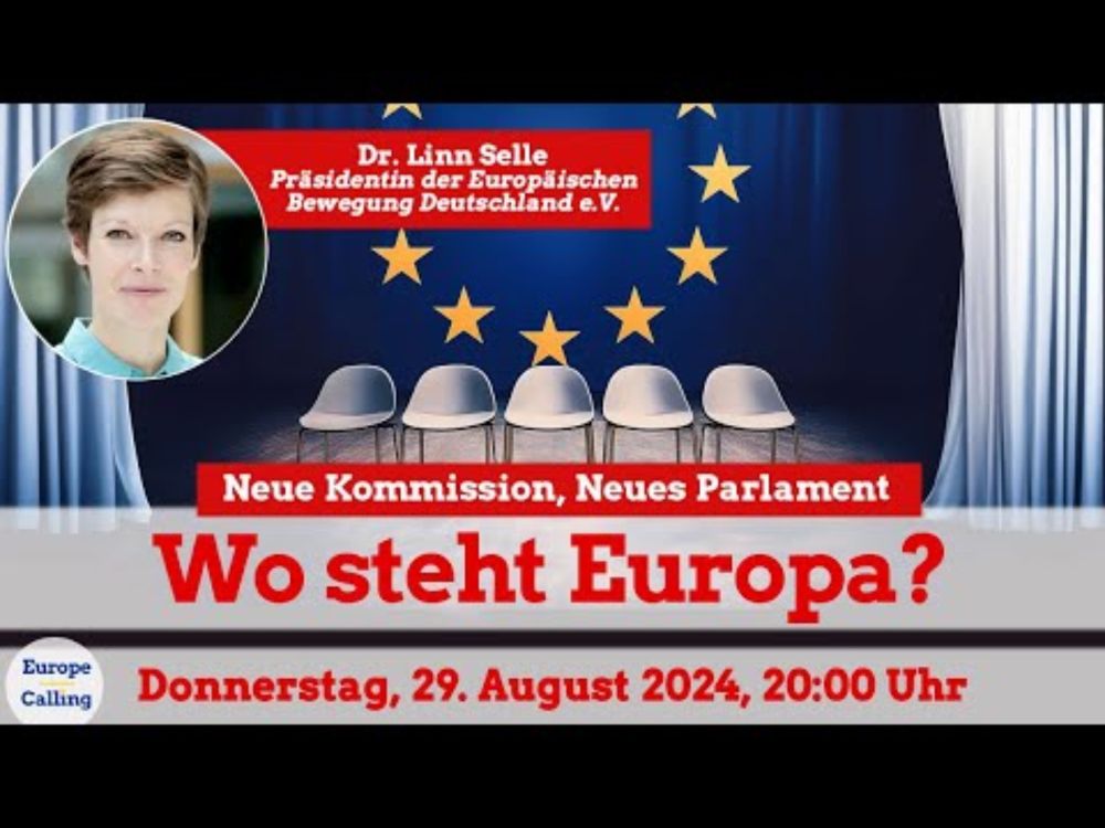 Europe Calling #199 “Neue Kommission, Neues Parlament: Wo steht Europa nach dem Sommer?”