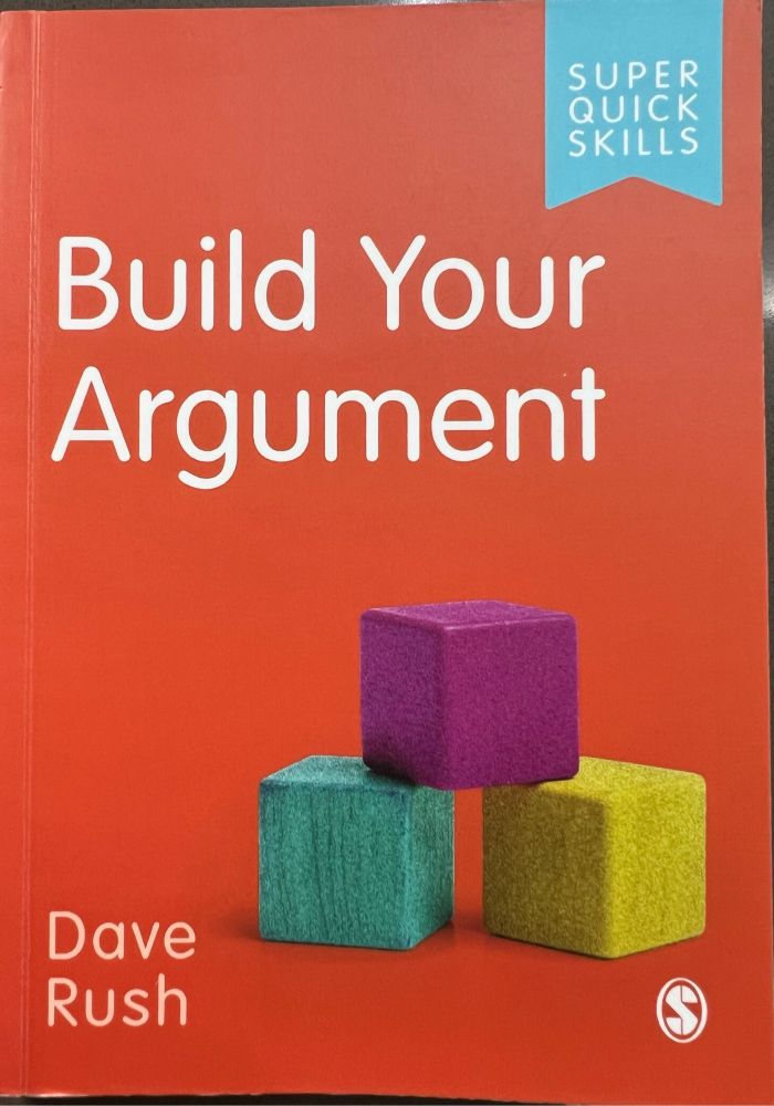 Build your Argument by Dave Rush