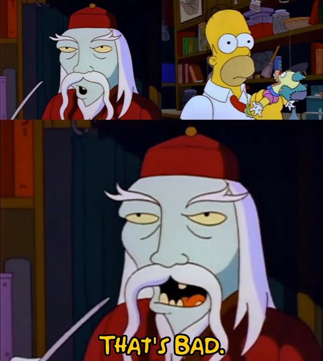 The cursed monkey paw vendor from The Simpsons, telling Homer ‘That’s bad.’
