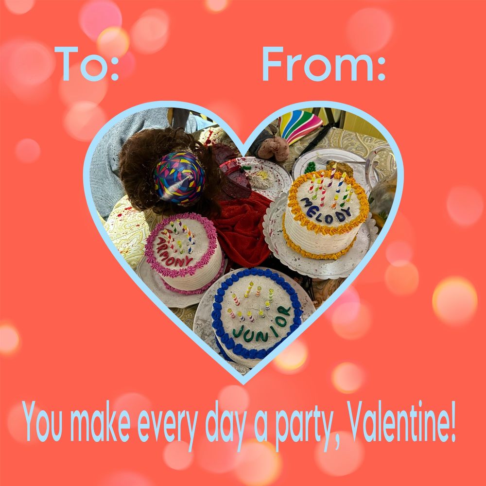 Valentine’s e-card depicting the birthday party scene from HHN 33’s Triplets of Terror with the caption “You make every day a party, Valentine!” Photograph by hhnspeculationmatt.bsky.social