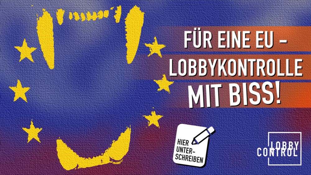 Jetzt Appell unterschreiben: Für eine EU-Lobbykontrolle mit Biss!