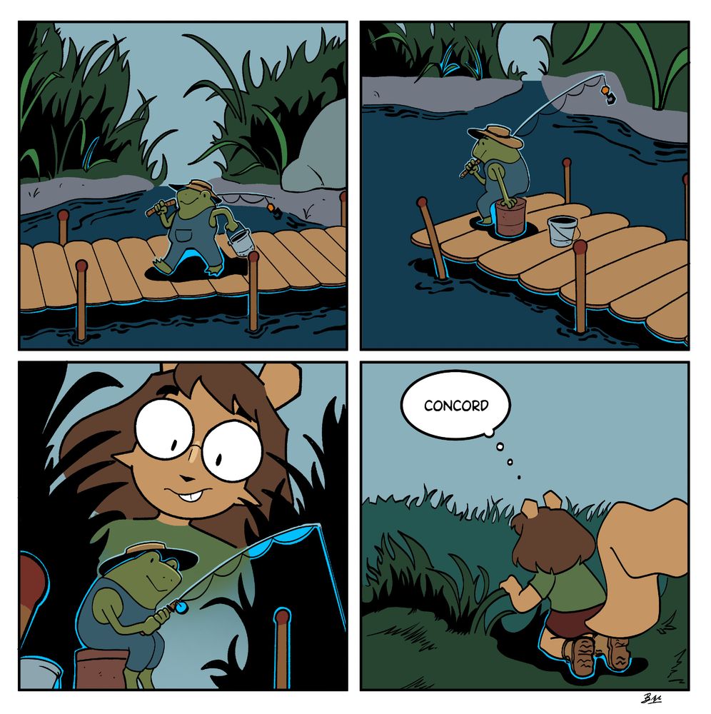 4 Panel comic:

Panel 1- A frog in overalls, carrying a fishing pole and pale, is wandering happily down a dock made from Popsicle sticks and matches.

Panel 2- the same frog sicks atop a cork. Boy he sure is about to fish.

Panel 3- The frog fishes, but we now see above the frog is the looming face of a squirrel person staring down.

Panel 4- the same squirrel is now shown at her scale from behind. She is thinking, "concord"