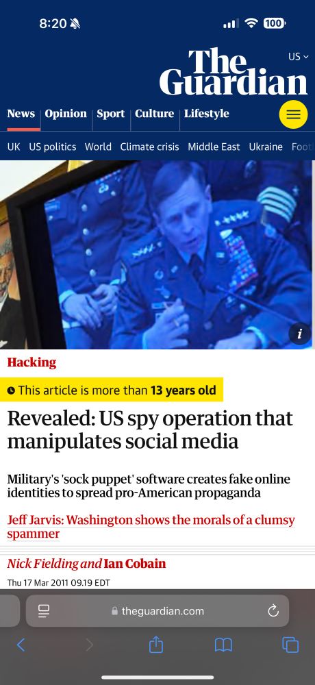 Guardian article from 17 March 2011 describing Operation Earnest Voice in which the US military created “sock puppet” software to spread pro-American propaganda. Link: https://www.theguardian.com/technology/2011/mar/17/us-spy-operation-social-networks

