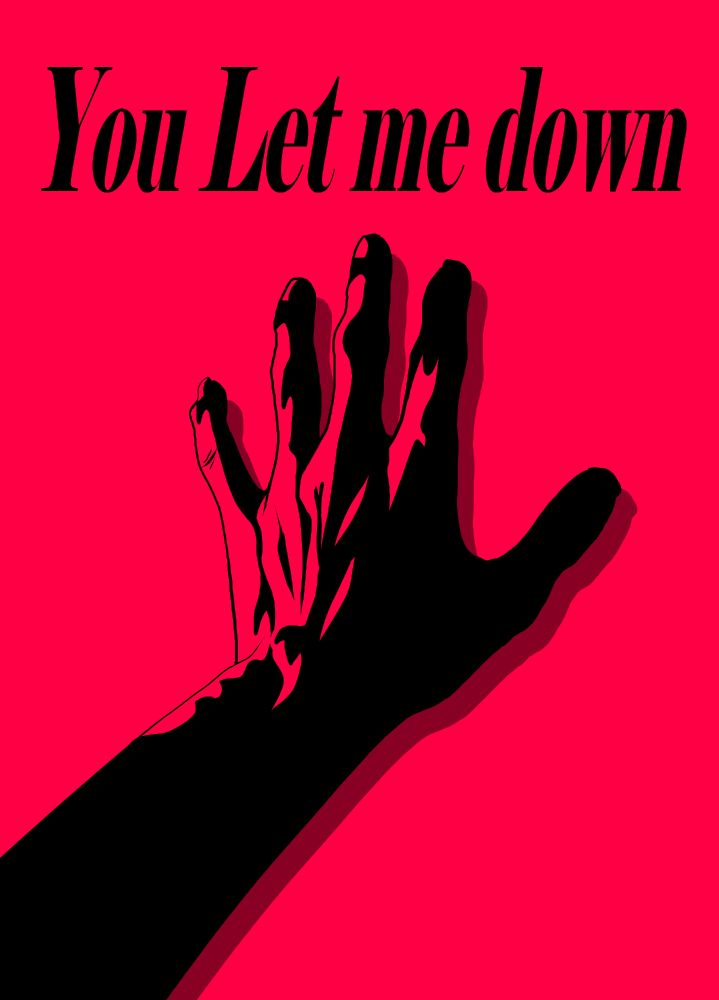 Open hand from the back on a pink background with the quote: "You let me down".