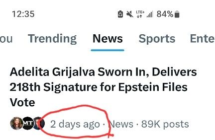 Screen capture of Trending News from Twitter that says  Adelita Grijalva of Arizona Sworn in, Delivers 218th signature for Epstein files vote. Under the notice is "2 days ago." Adelita is to be sworn in today, in the afternoon-not two ago.