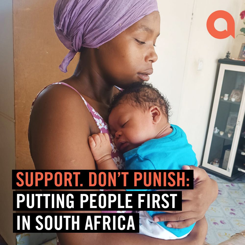 Mother holds her baby to her chest. Text reads: Support. Don't Punish: Putting people first in South Africa