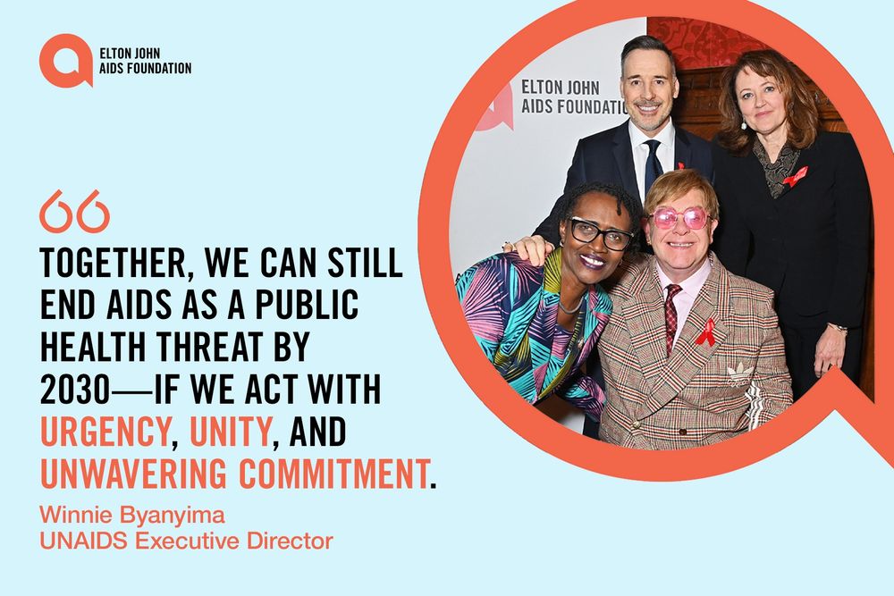 Photo of Winnie Byanyima, Elton John, Anne Aslett and David Furnish. Text reads: "Together, we can still end AIDS as a public health threat by 2030-if we act with urgency, unity, and unwavering commitment." - Winnie Byanyima, UNAIDS Executive Director.