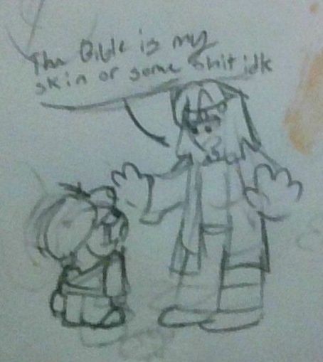 A shitty uncoloured doodle of Leon and Ryker from the indie horror game 8:11. Leon is standing, looking down at Ryker with his arms outstretched saying "The Bible is my skin or some shit idk" while Ryker looks up at him pathetically crying.
