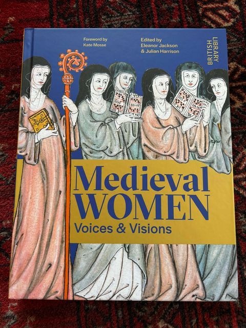 Front cover of hard back book, Medieval Women: Voices & Visions.