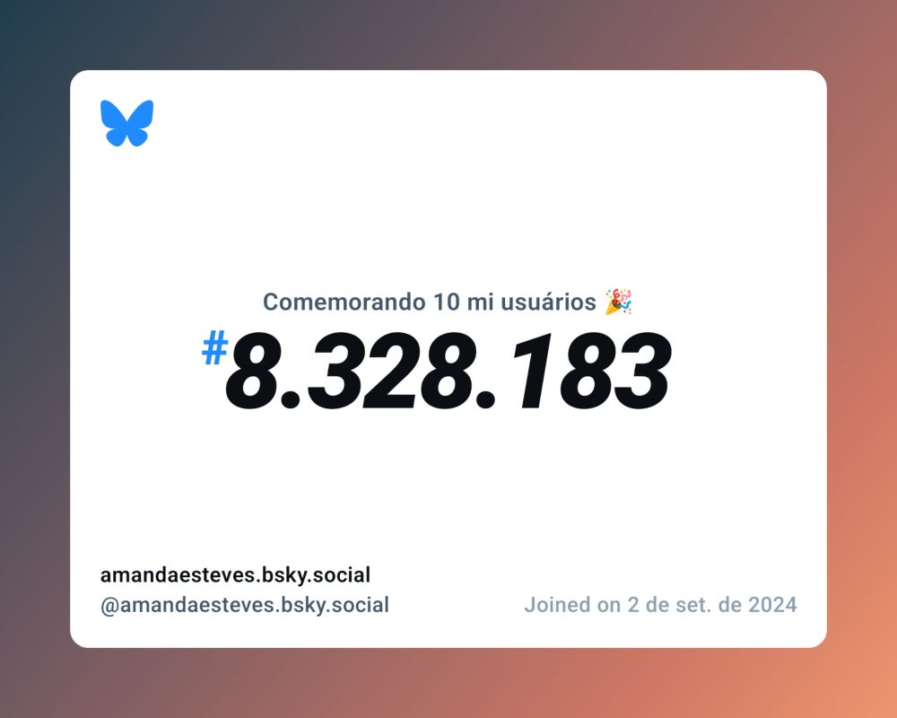 Um certificado virtual com o texto "Comemorando 10 milhões de usuários no Bluesky, #8.328.183, amandaesteves.bsky.social ‪@amandaesteves.bsky.social‬, ingressou em 2 de set. de 2024"
