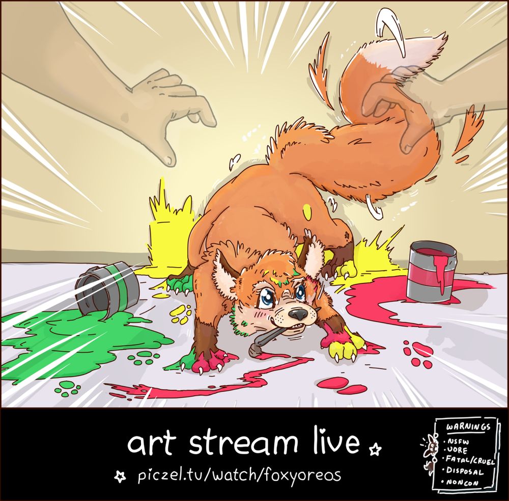 An art stream announcement for piczel dot tv slash foxyoreos. It includes the following content warnings:  - NSFW - Vore - Fatal/Cruel - Disposal - Noncon  The picture shows a feral foxyoreos spilling paint all over the floor and smearing a paintbrush around while a panicked human runs to stop it from causing more chaos. The fox is backed up against a wall, looking up with a devilish, playful expression, eager to see the human try. X3