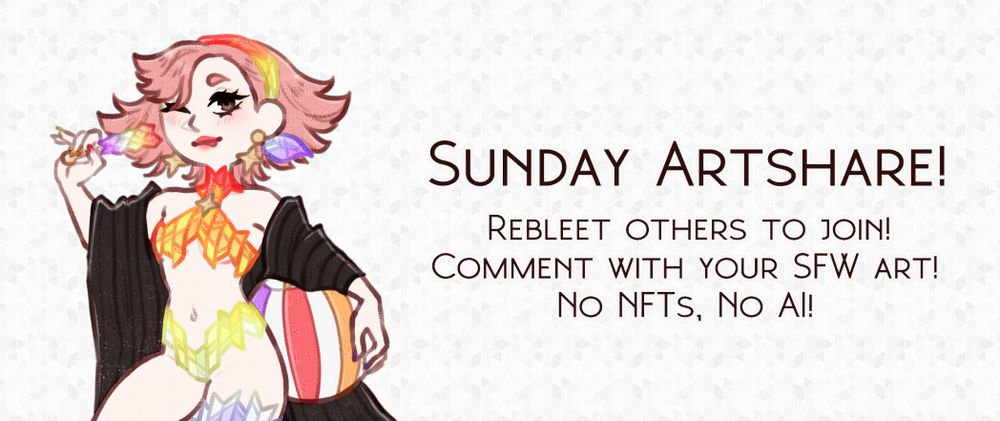 A doodle of a pale skinned, brown eyed, pink haired sona wearing a rainbow stained glass bikini with a black coverup over her shoulders. She holds a rainbow beachball in one hand and a rainbow sherbet popsicle in the other. The banner next to her reads "Sunday artshare! Rebleet others to join! Comment with your SFW art! No NFTs, No AI!"