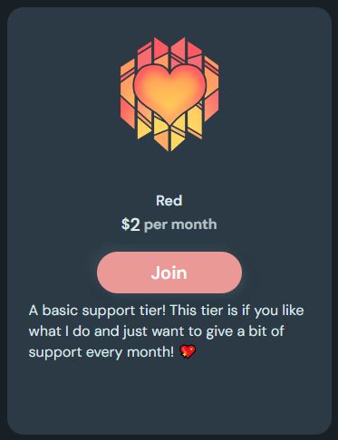A screenshot of a Ko-Fi tier. It's $2 and the text reads "A basic support tier! This tier is if you like what I do and just want to give a bit of support every month! 💖"