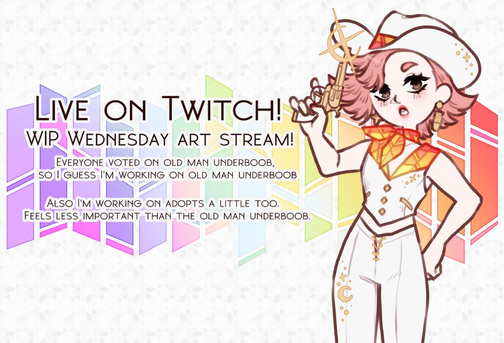 A promo for a twitch livestream. The text reads
"Live on twitch! WIP wednesday art stream. Everyone voted for old man underboob, so I guess I'm working on old man underboob. Also I'm working on adopts a little too. It feels less important than the old man underboob."