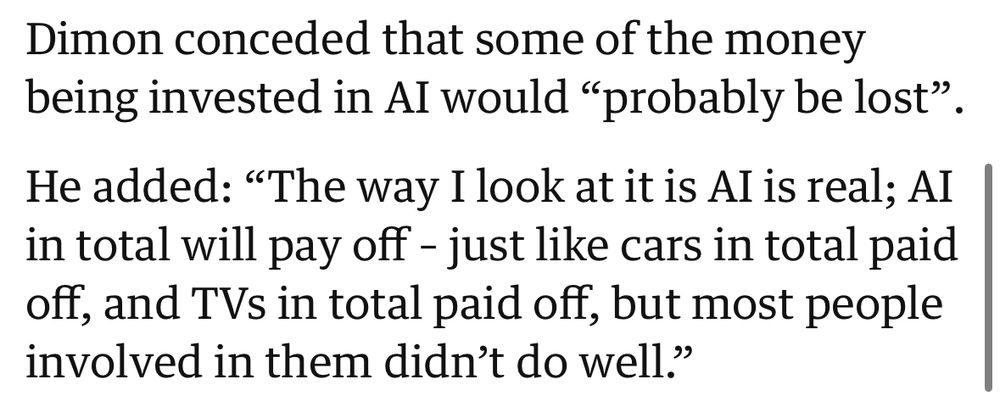 Dimon conceded that some of the money being invested in AI would "probably be lost"
He added: "The way I look at it is Al is real; AI in total will pay off - just like cars in total paid off, and TVs in total paid off, but most people involved in them didn't do well."