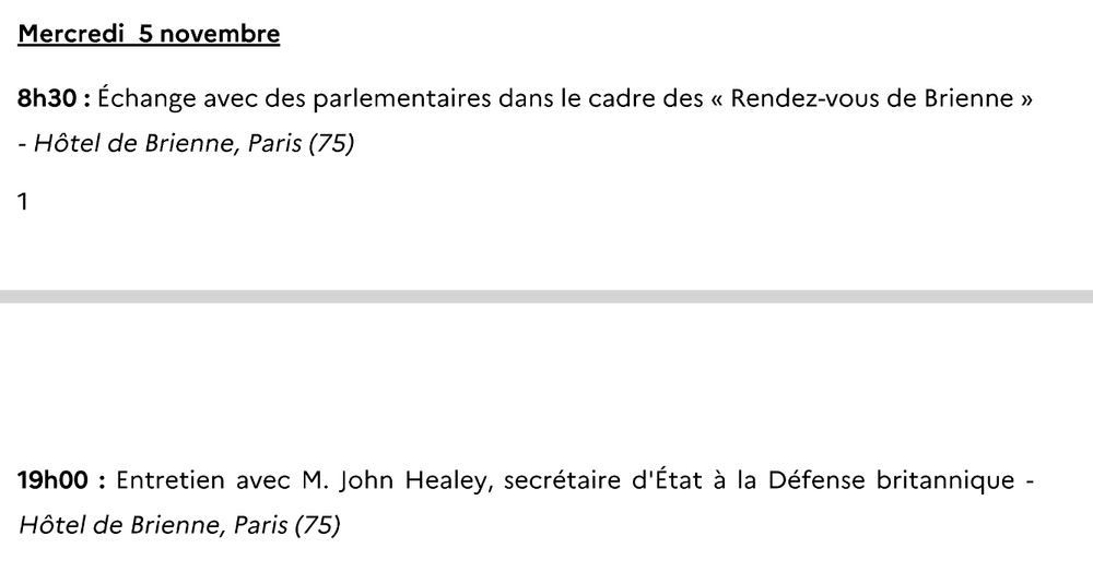 Agenda de la ministre des armées pour la journée du 5 novembre : échanges avec des parlementaires à 8h30 et entretien avec son homologue britannique à 19 h
entre les 2 rien