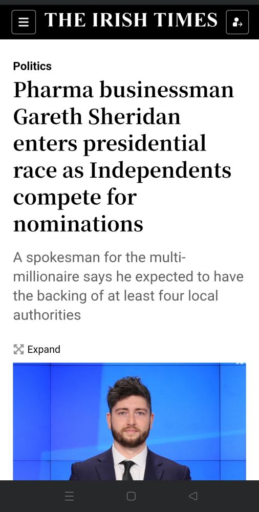 Irish Times:
"Pharma businessman Gareth Sheridan enters presidential race as Independents compete for nominations

A spokesman for the multi-millionaire says he expected to have the backing of at least four local authorities"