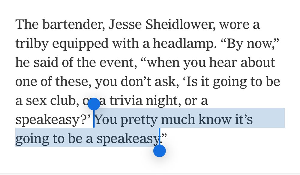 The bartender, Jesse Sheidlower, wore a trilby equipped with a headlamp. "By now," he said of the event, "when you hear about one of these, you don't ask, 'Is it going to be a sex club, oga trivia night, or a speakeasy?' You pretty much know it's going to be a speakeasy!"