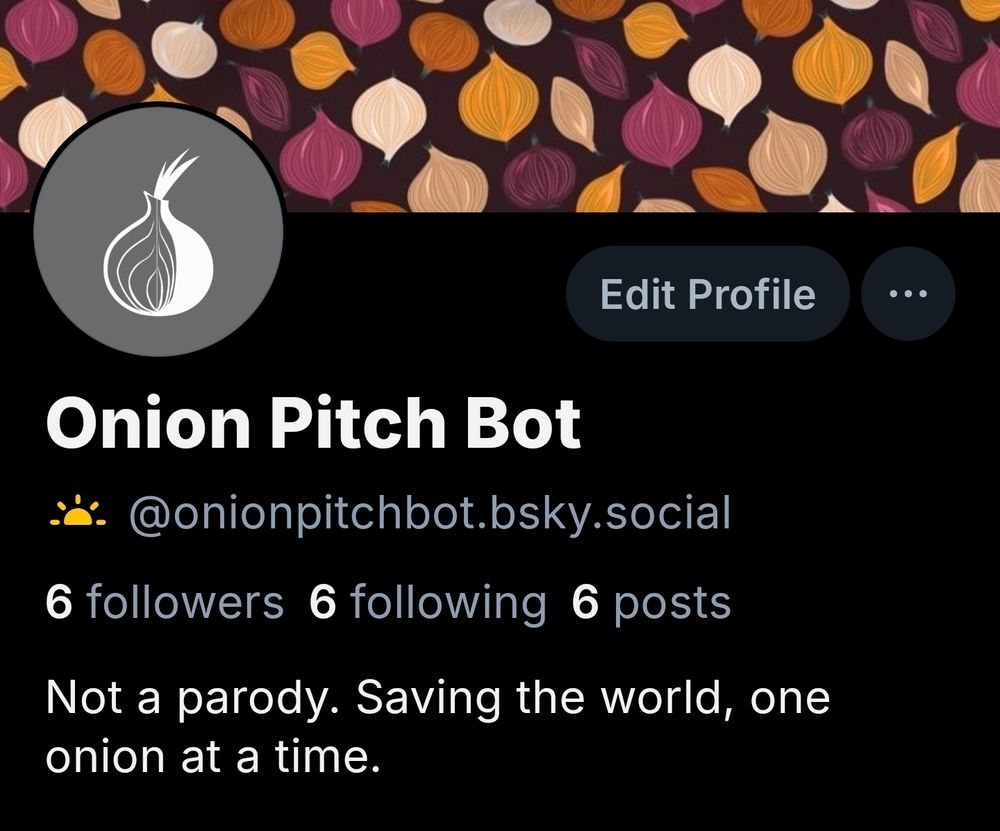 Screenshot of Onion Pitch Bot profile showing 6 followers, 6 following, 6 posts.

ALL HAIL ZUUL