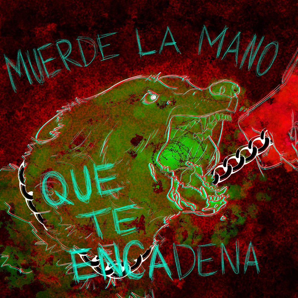 Un boceto con efecto 3D de un perro gruñendo, sujeto por una mano y una cadena, pintado con verdes y rojos brillantes que contrastan con un fondo texturizado en negro y rojo. Unos bocetos a lápiz cian dicen: «MUERDE LA MANO QUE TE ENCADENA».