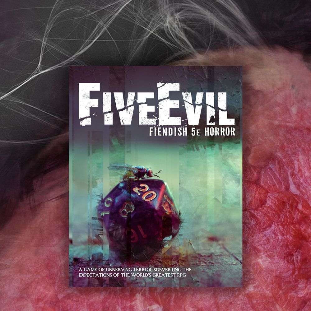 The cover of FiveEvil, which shows a fly sitting on a big twenty sided dice, set against the backdrop of some weird meat with hair.