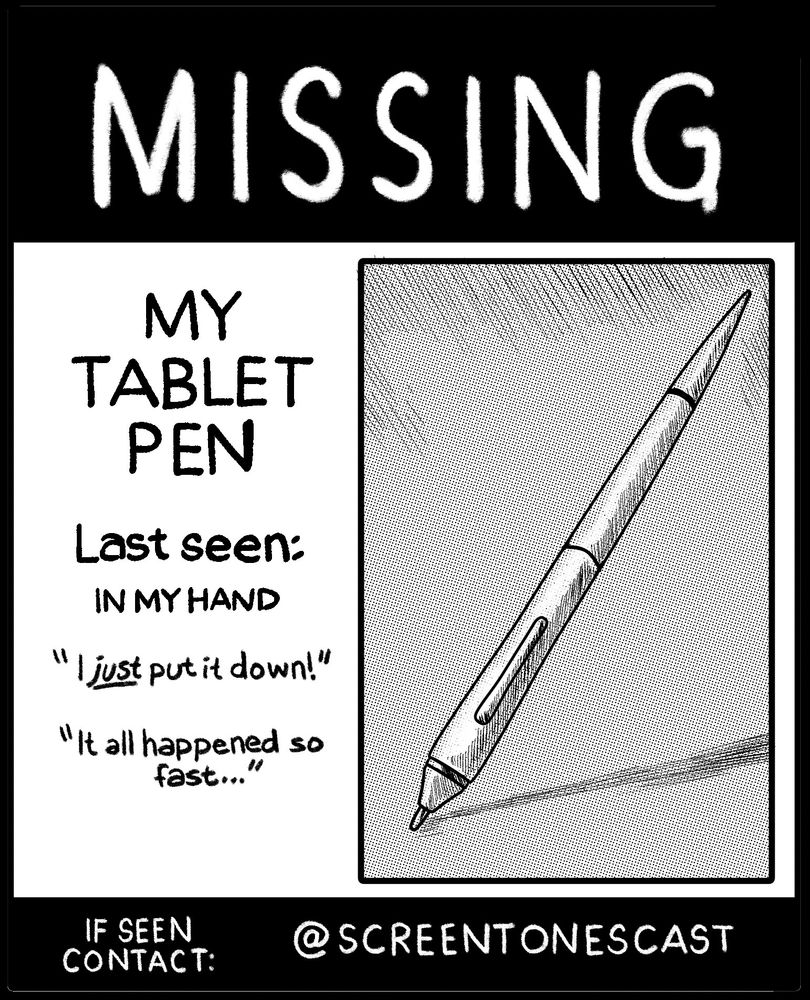 A missing poster, digital art.
Text reads: MISSING
My tablet pen
Last seen: in my hand
